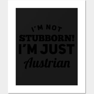 I_m Not Stubborn I_m Just Austrian T shirt Posters and Art